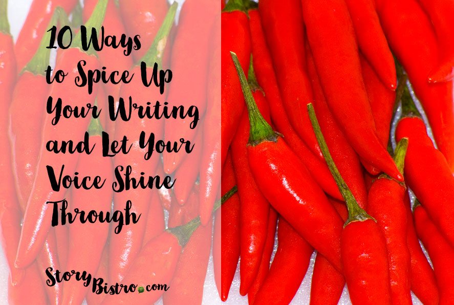 10 Ways to Spice Up Your Writing and Let YOUR Voice Shine Through