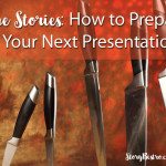 True Stories: How to Fully Prepare for Your Next Presentation