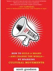 Book Review: “Uprising: How to Build a Brand and Change the World” (Plus a chance to win a FREE copy)